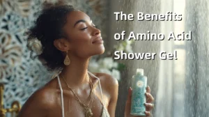 The Benefits of Amino Acid Shower Gel